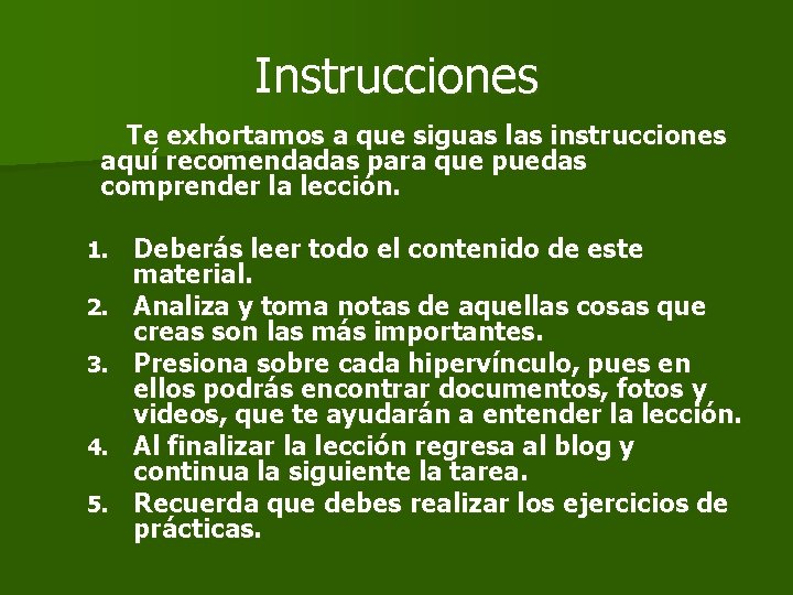 Instrucciones Te exhortamos a que siguas las instrucciones aquí recomendadas para que puedas comprender