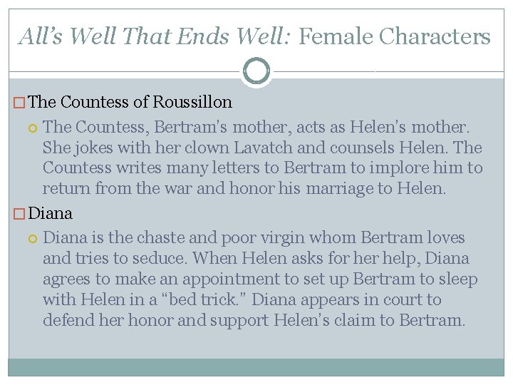 All’s Well That Ends Well: Female Characters �The Countess of Roussillon The Countess, Bertram’s