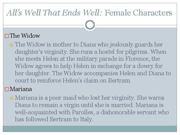 All’s Well That Ends Well: Female Characters �The Widow is mother to Diana who