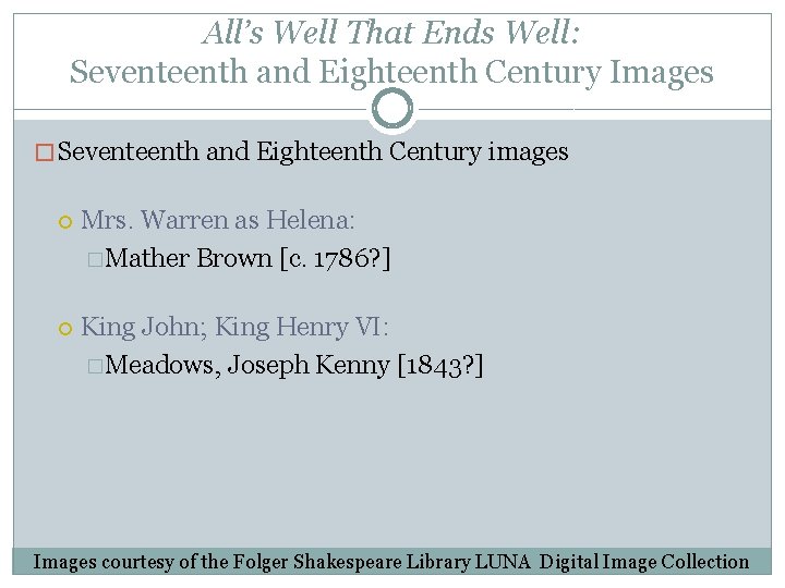 All’s Well That Ends Well: Seventeenth and Eighteenth Century Images � Seventeenth and Eighteenth