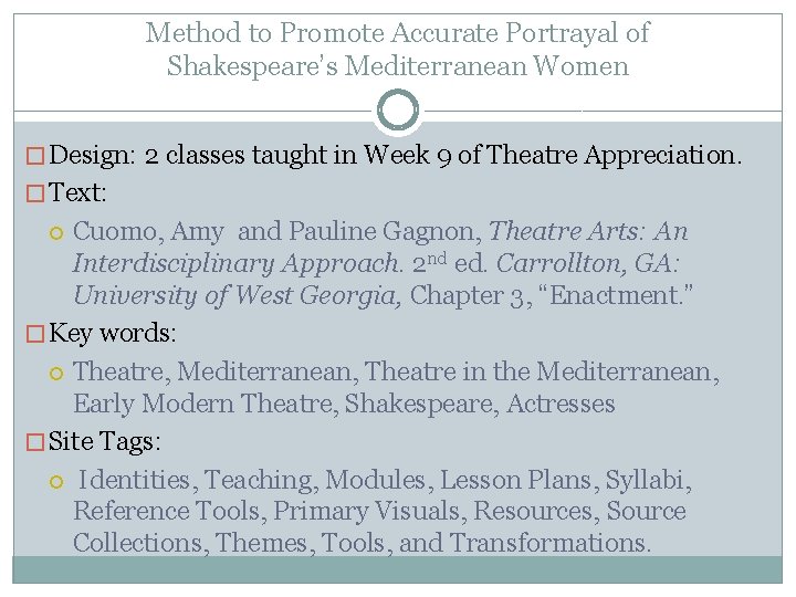 Method to Promote Accurate Portrayal of Shakespeare’s Mediterranean Women � Design: 2 classes taught
