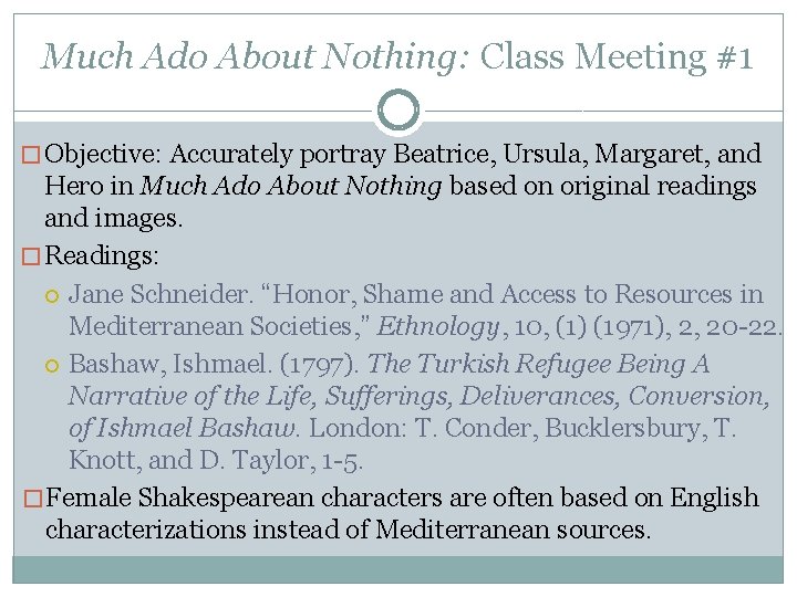 Much Ado About Nothing: Class Meeting #1 � Objective: Accurately portray Beatrice, Ursula, Margaret,
