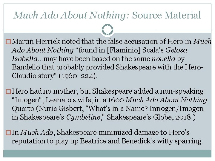 Much Ado About Nothing: Source Material � Martin Herrick noted that the false accusation