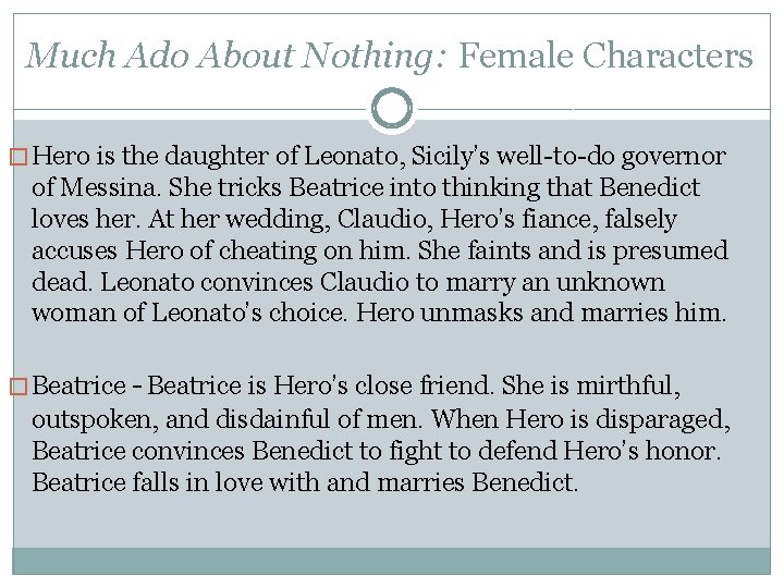 Much Ado About Nothing: Female Characters � Hero is the daughter of Leonato, Sicily’s