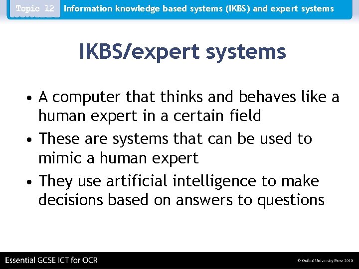 Information knowledge based systems (IKBS) and expert systems IKBS/expert systems • A computer that