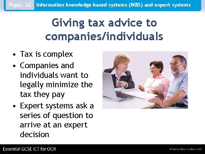 Information knowledge based systems (IKBS) and expert systems Giving tax advice to companies/individuals •