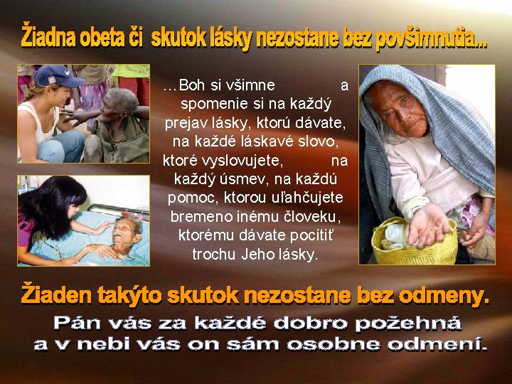 …Boh si všimne a spomenie si na každý prejav lásky, ktorú dávate, na každé