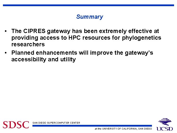 Summary • The CIPRES gateway has been extremely effective at providing access to HPC