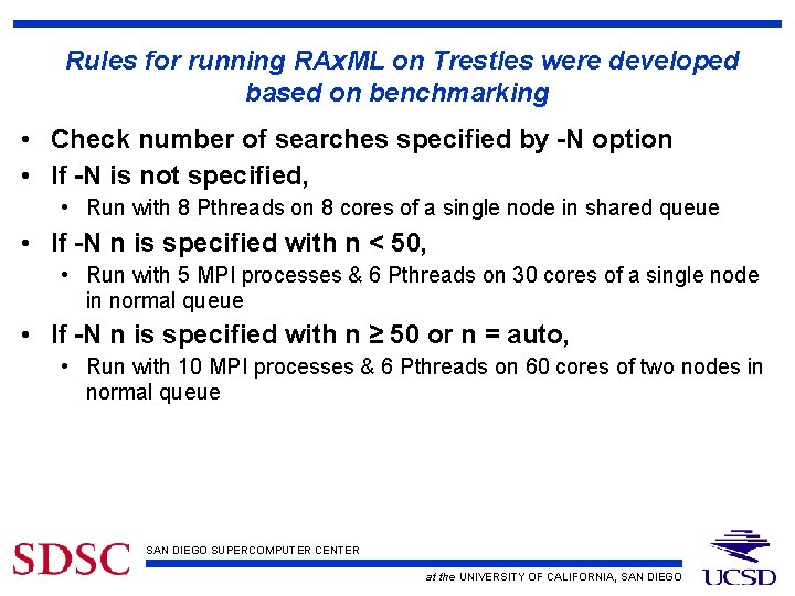 Rules for running RAx. ML on Trestles were developed based on benchmarking • Check