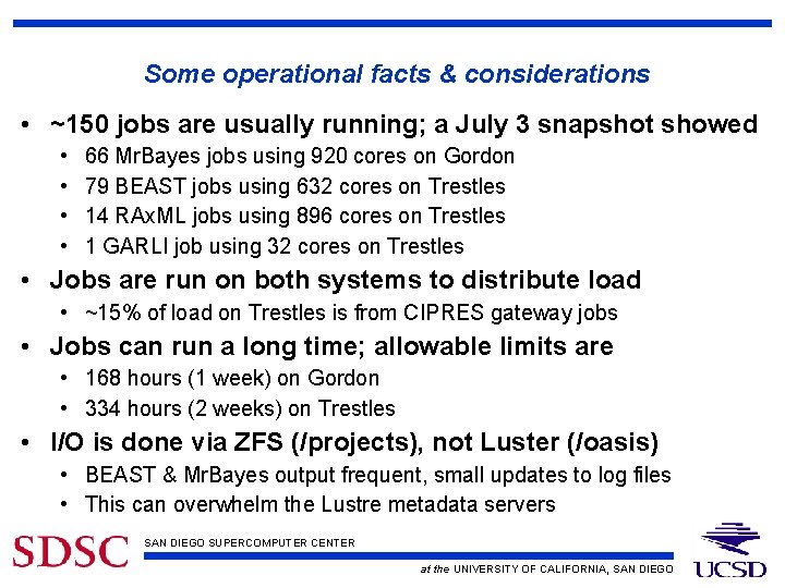 Some operational facts & considerations • ~150 jobs are usually running; a July 3