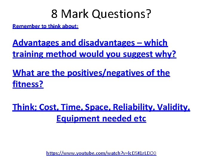 8 Mark Questions? Remember to think about; Advantages and disadvantages – which training method