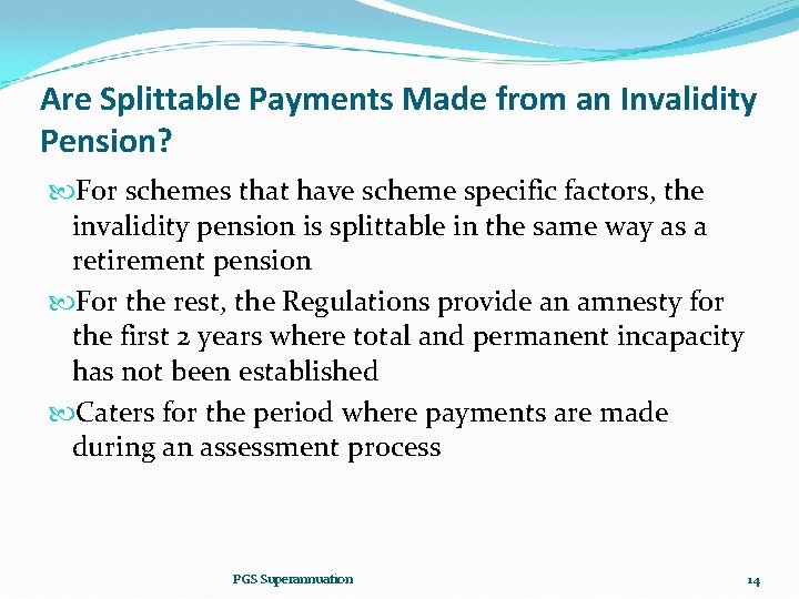 Are Splittable Payments Made from an Invalidity Pension? For schemes that have scheme specific