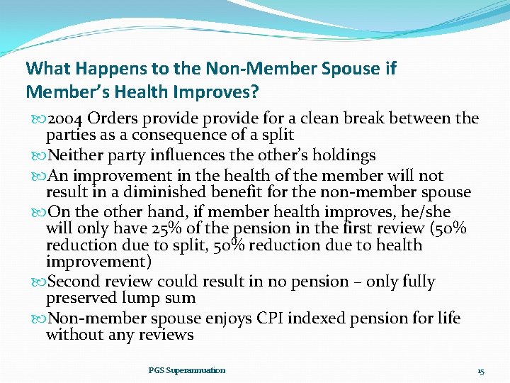 What Happens to the Non-Member Spouse if Member’s Health Improves? 2004 Orders provide for