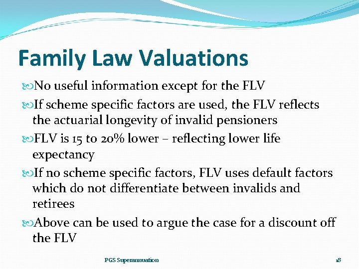 Family Law Valuations No useful information except for the FLV If scheme specific factors