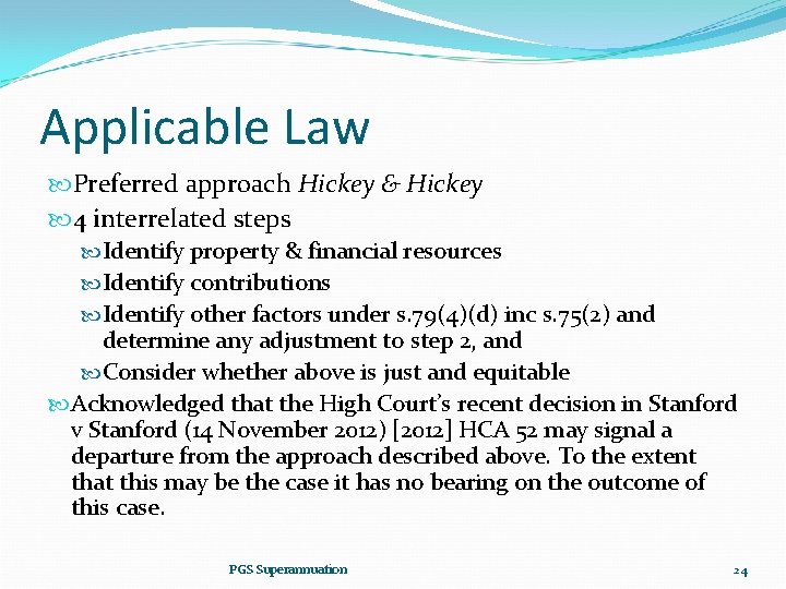 Applicable Law Preferred approach Hickey & Hickey 4 interrelated steps Identify property & financial