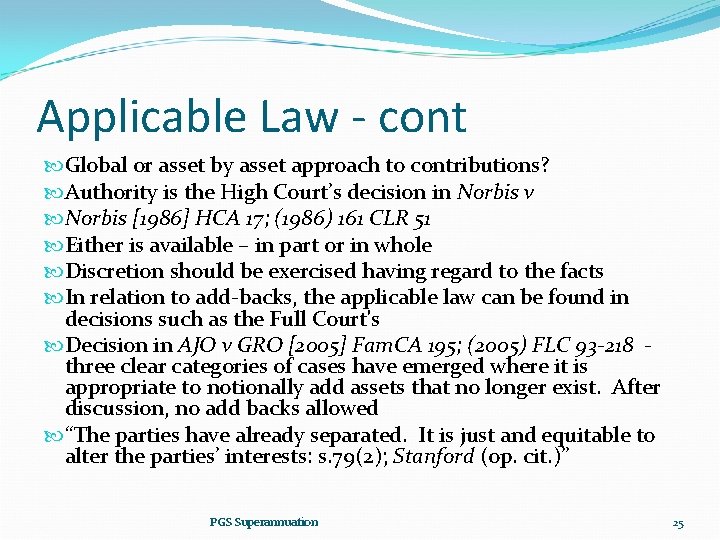 Applicable Law - cont Global or asset by asset approach to contributions? Authority is