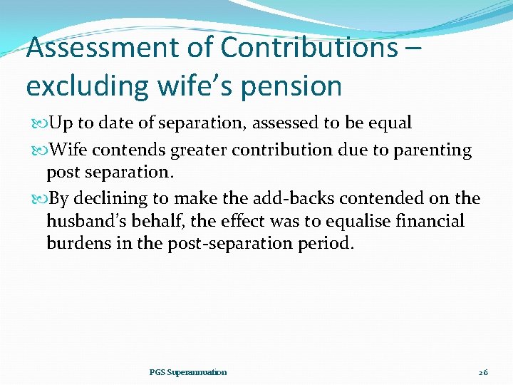 Assessment of Contributions – excluding wife’s pension Up to date of separation, assessed to