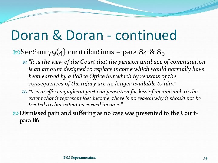 Doran & Doran - continued Section 79(4) contributions – para 84 & 85 “It