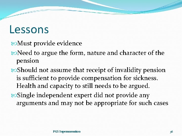Lessons Must provide evidence Need to argue the form, nature and character of the