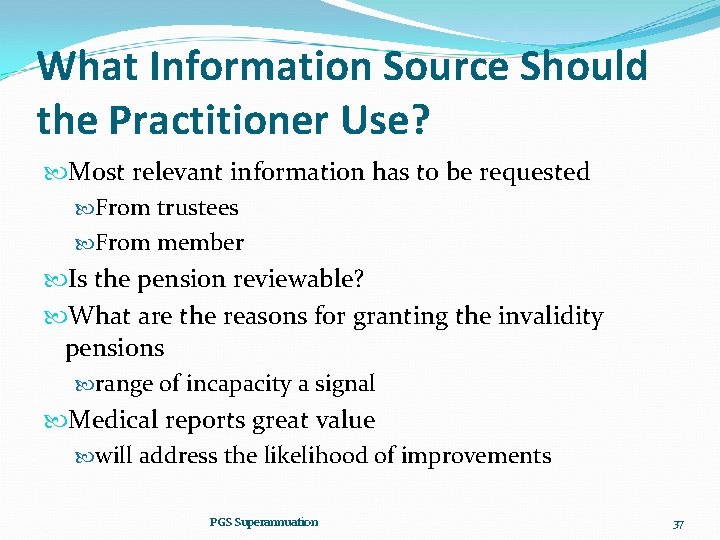 What Information Source Should the Practitioner Use? Most relevant information has to be requested