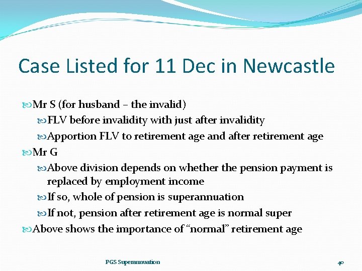 Case Listed for 11 Dec in Newcastle Mr S (for husband – the invalid)