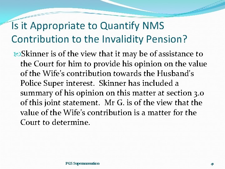 Is it Appropriate to Quantify NMS Contribution to the Invalidity Pension? Skinner is of