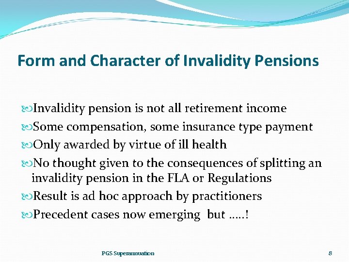 Form and Character of Invalidity Pensions Invalidity pension is not all retirement income Some