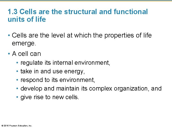 1. 3 Cells are the structural and functional units of life • Cells are