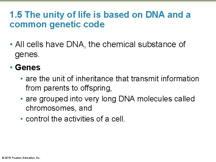 1. 5 The unity of life is based on DNA and a common genetic