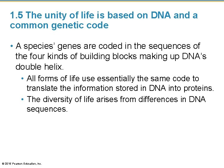 1. 5 The unity of life is based on DNA and a common genetic