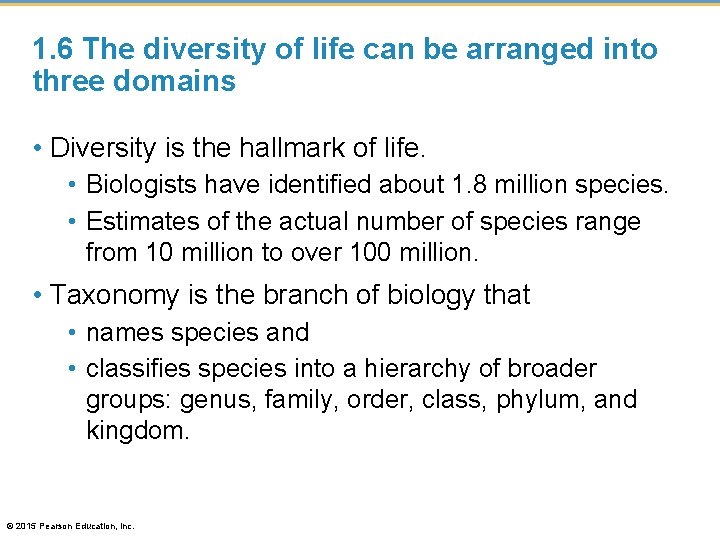 1. 6 The diversity of life can be arranged into three domains • Diversity