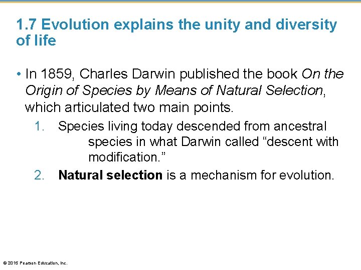 1. 7 Evolution explains the unity and diversity of life • In 1859, Charles