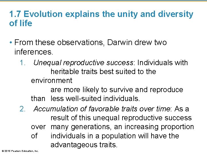 1. 7 Evolution explains the unity and diversity of life • From these observations,