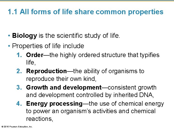 1. 1 All forms of life share common properties • Biology is the scientific