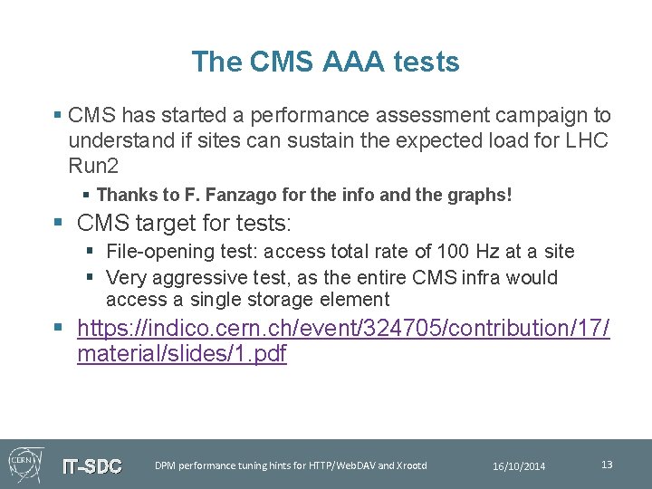 The CMS AAA tests § CMS has started a performance assessment campaign to understand