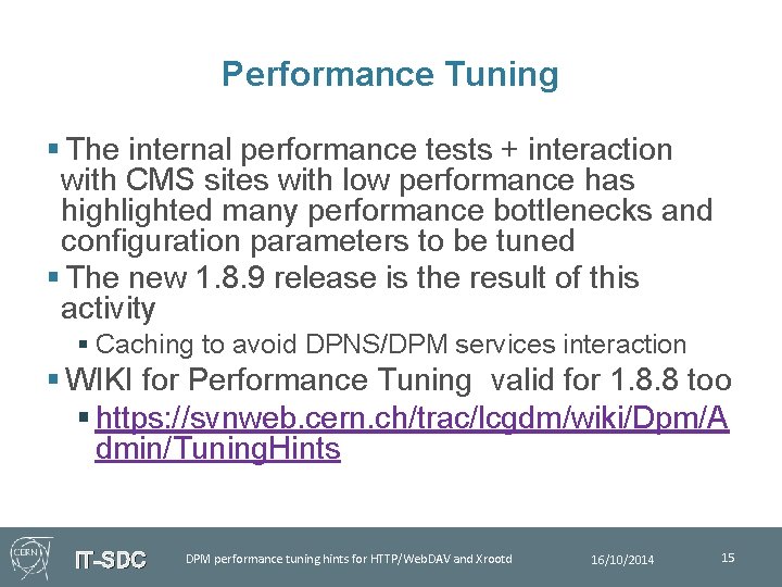 Performance Tuning § The internal performance tests + interaction with CMS sites with low