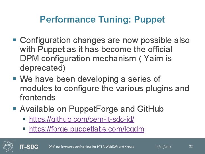 Performance Tuning: Puppet § Configuration changes are now possible also with Puppet as it