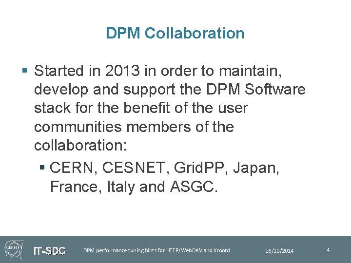 DPM Collaboration § Started in 2013 in order to maintain, develop and support the
