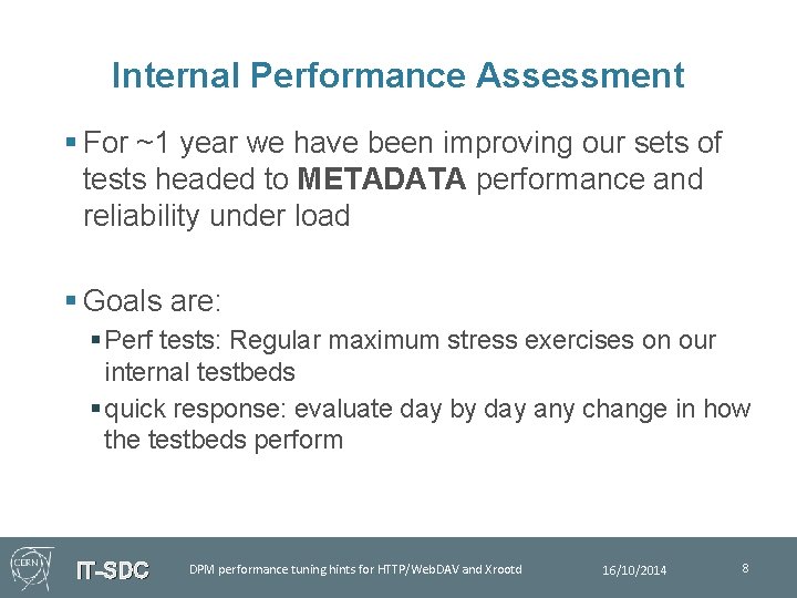 Internal Performance Assessment § For ~1 year we have been improving our sets of