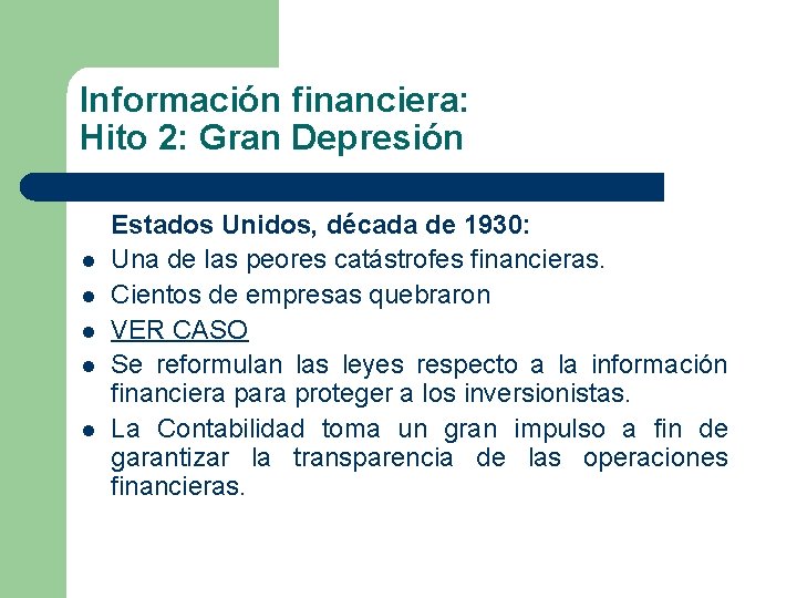 Información financiera: Hito 2: Gran Depresión l l l Estados Unidos, década de 1930: