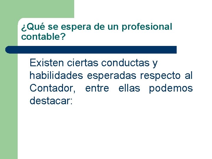 ¿Qué se espera de un profesional contable? Existen ciertas conductas y habilidades esperadas respecto