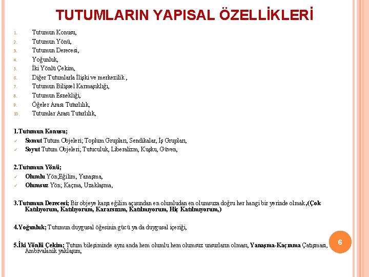 TUTUMLARIN YAPISAL ÖZELLİKLERİ 1. 2. 3. 4. 5. 6. 7. 8. 9. 10. Tutumun