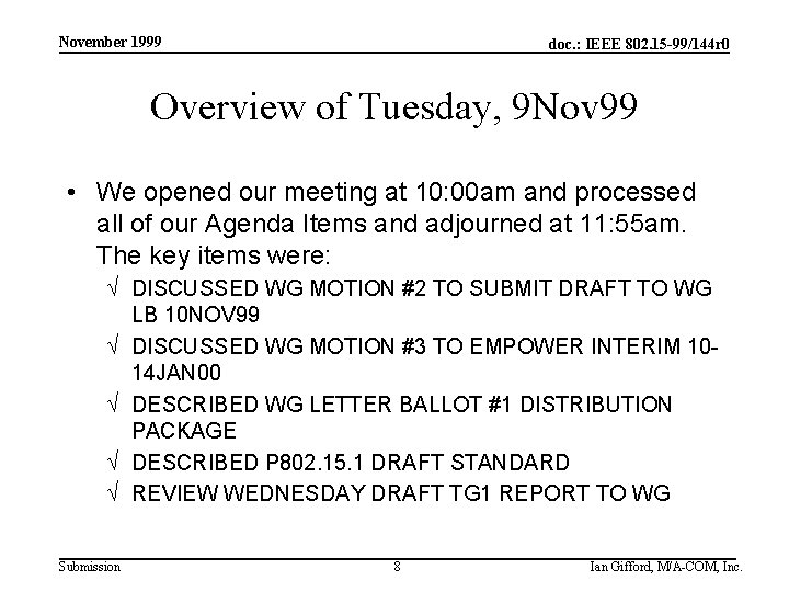 November 1999 doc. : IEEE 802. 15 -99/144 r 0 Overview of Tuesday, 9