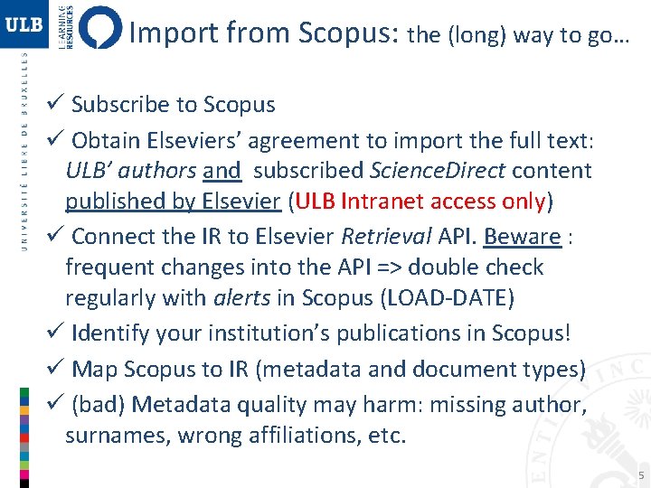Import from Scopus: the (long) way to go… ü Subscribe to Scopus ü Obtain