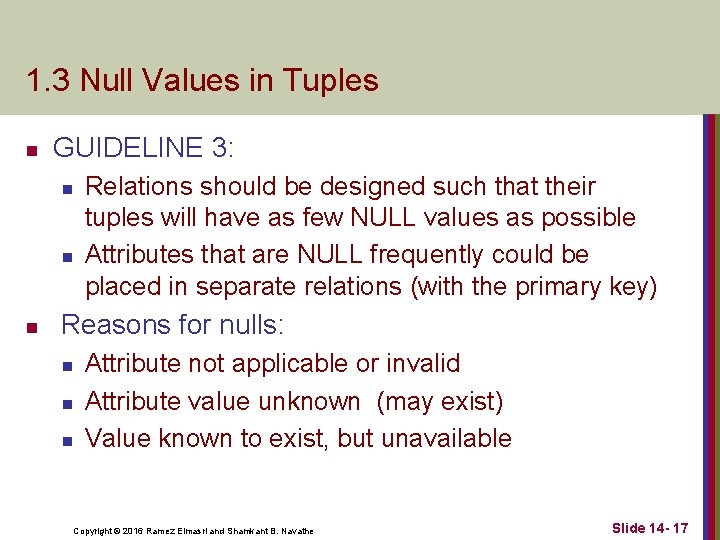 1. 3 Null Values in Tuples n GUIDELINE 3: n n n Relations should