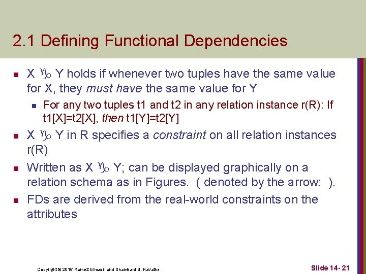 2. 1 Defining Functional Dependencies n X Y holds if whenever two tuples have