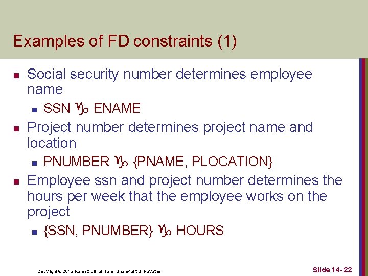 Examples of FD constraints (1) n n n Social security number determines employee name