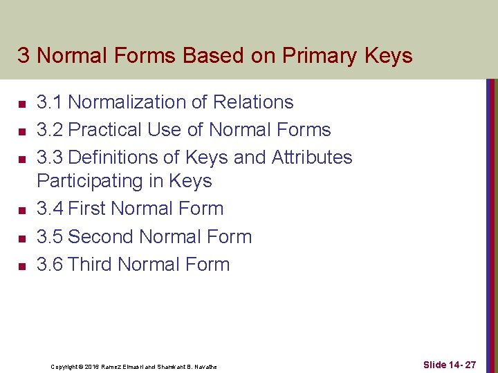 3 Normal Forms Based on Primary Keys n n n 3. 1 Normalization of