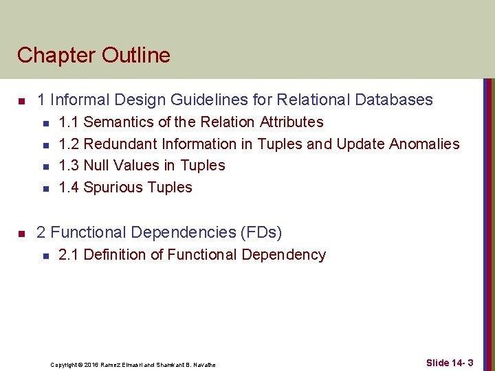 Chapter Outline n 1 Informal Design Guidelines for Relational Databases n n n 1.