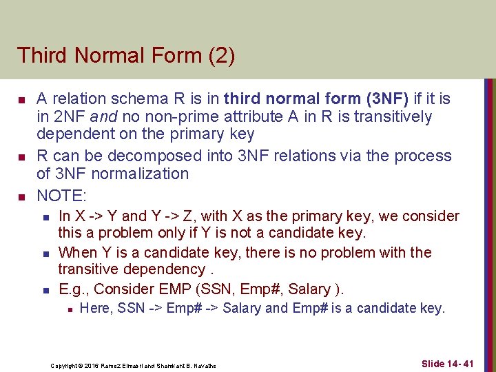 Third Normal Form (2) n n n A relation schema R is in third